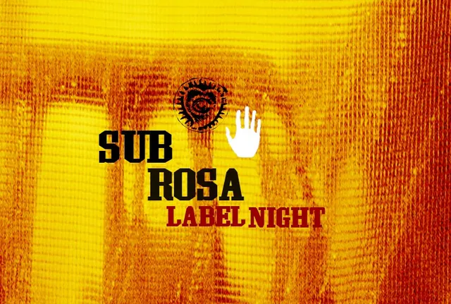 Sub Rosa Label Night
